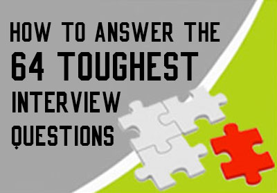 Answer the 64 Toughest Interview Questions